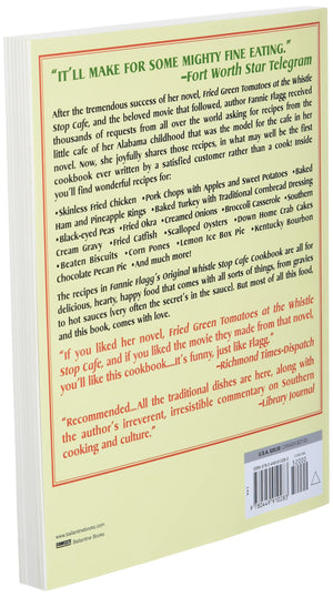 Fannie Flagg'S Original Whistle Stop Cafe Cookbook: Featuring : Fried Green Tomatoes, Southern Barbecue, Banana Split Cake, And,New