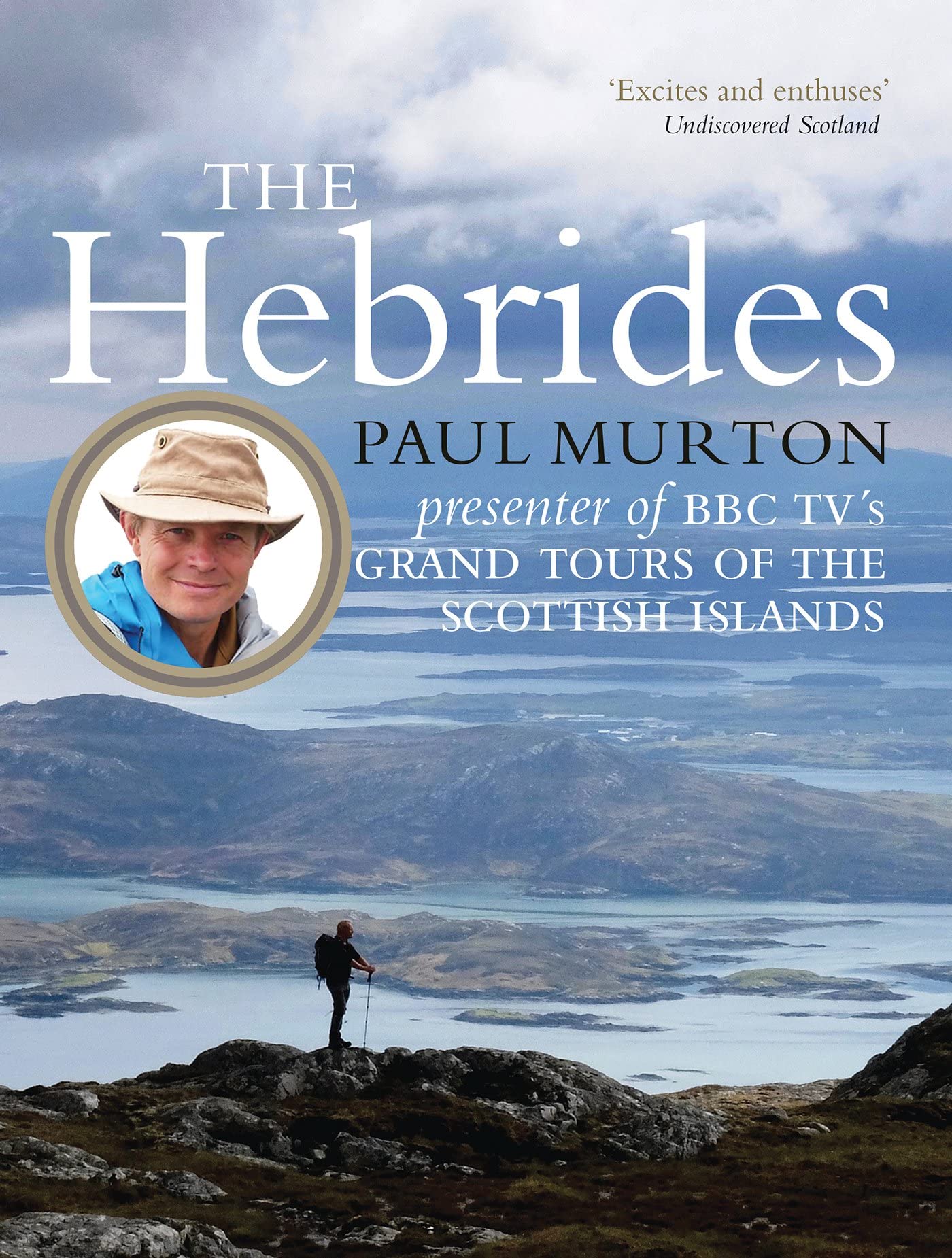 The Hebrides: By the presenter of BBC TV's Grand Tours of the Scottish Islands,Used