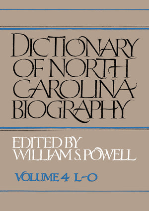 Dictionary of North Carolina Biography: Vol. 4, LO,New