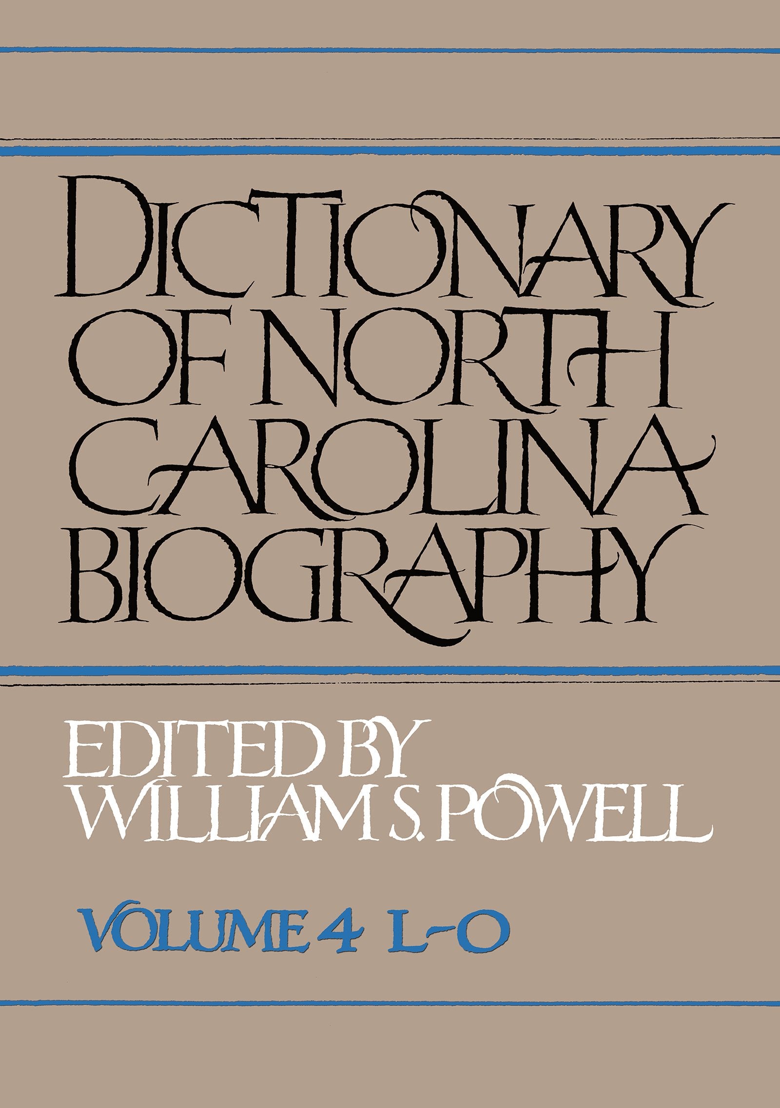 Dictionary of North Carolina Biography: Vol. 4, LO,Used