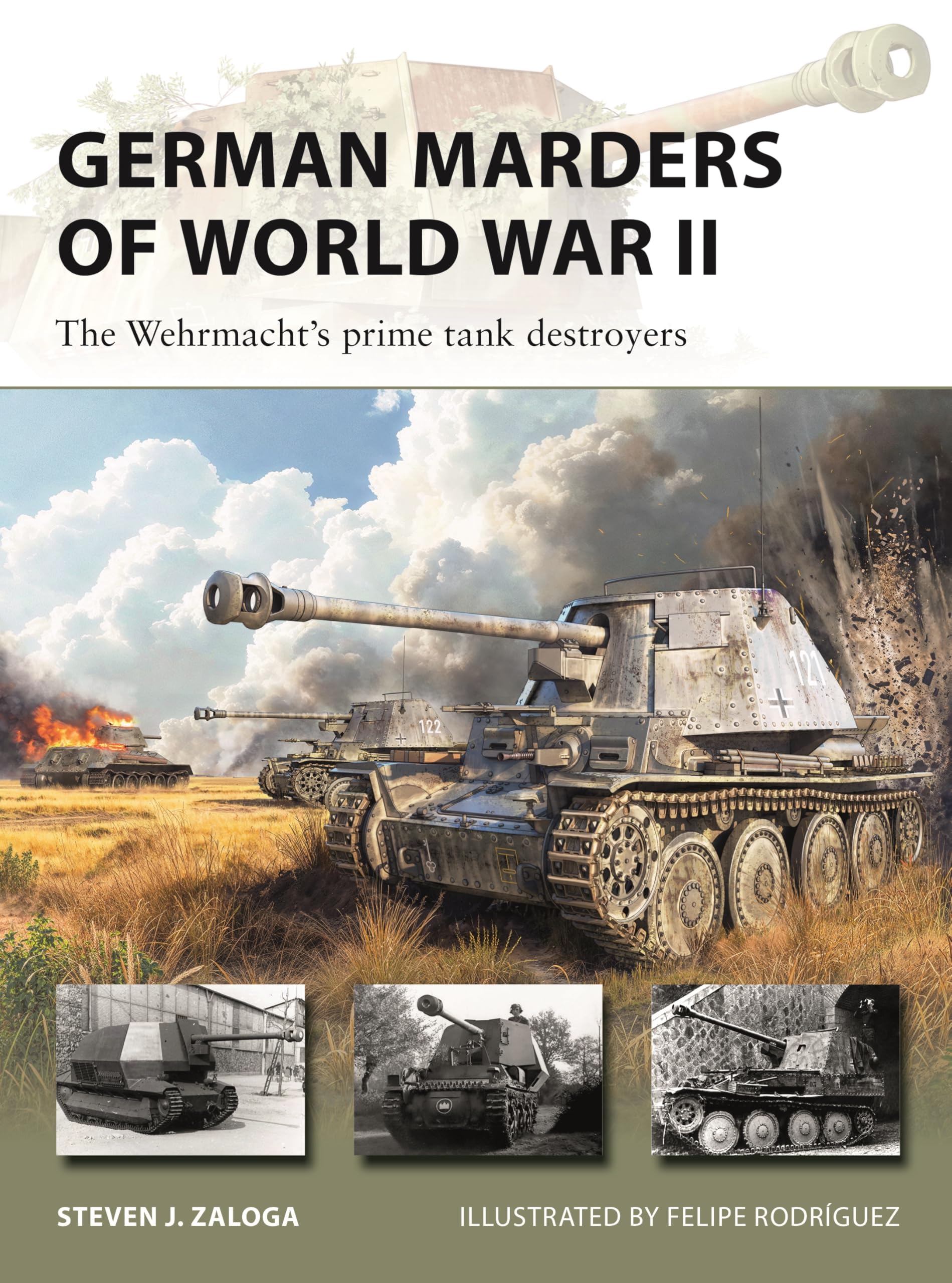 German Marders Of World War Ii: The WehrmachtS Prime Tank Destroyers (New Vanguard, 350)