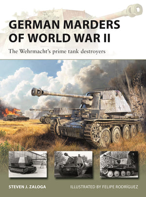 German Marders Of World War Ii: The WehrmachtS Prime Tank Destroyers (New Vanguard, 350)