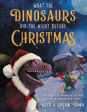 What the Dinosaurs Did the Night Before Christmas (What the Dinosaurs Did, 3),Used