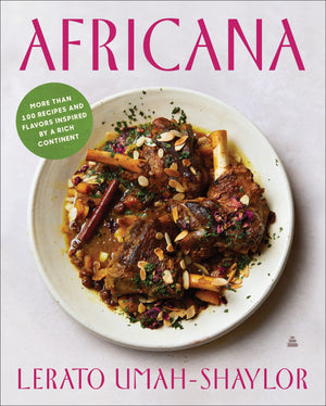 Africana: More Than 100 Recipes And Flavors Inspired By A Rich Continent