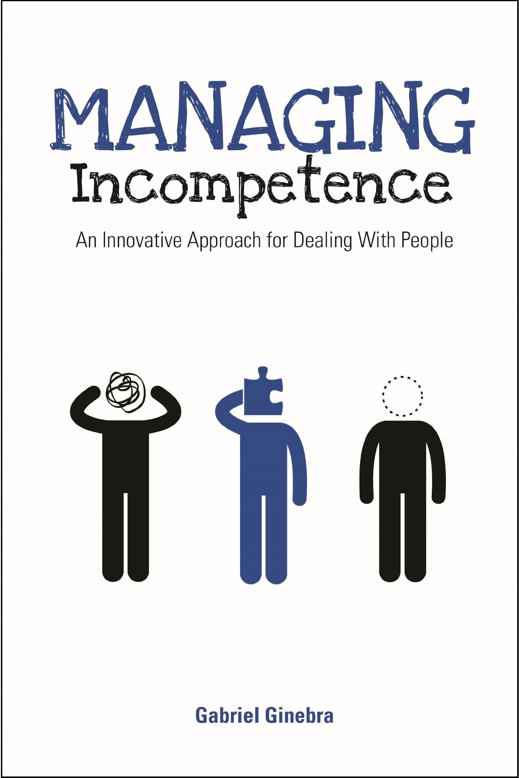 Managing Incompetence: An Innovative Approach For Dealing With People,Used