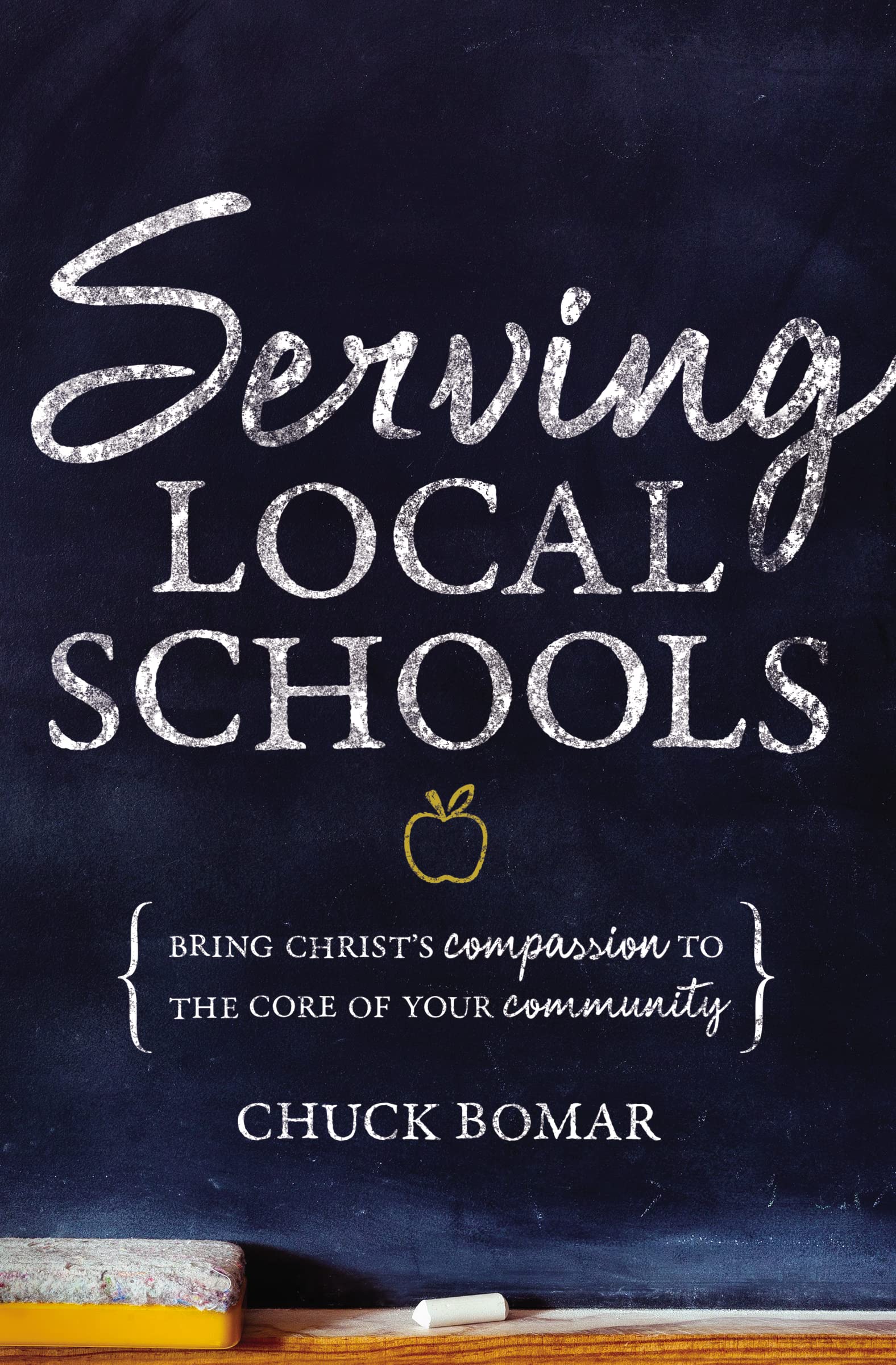 Serving Local Schools: Bring Christ's Compassion to the Core of Your Community,Used