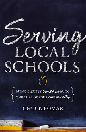 Serving Local Schools: Bring Christ's Compassion to the Core of Your Community,Used