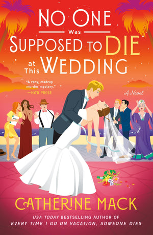 No One Was Supposed To Die At This Wedding: A Novel (The Vacation Mysteries, 2)