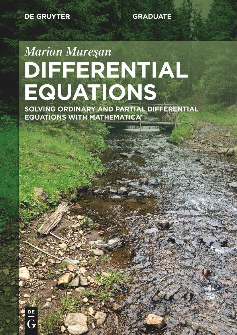 Differential Equations: Solving Ordinary and Partial Differential Equations with Mathematica (De Gruyter Textbook),New