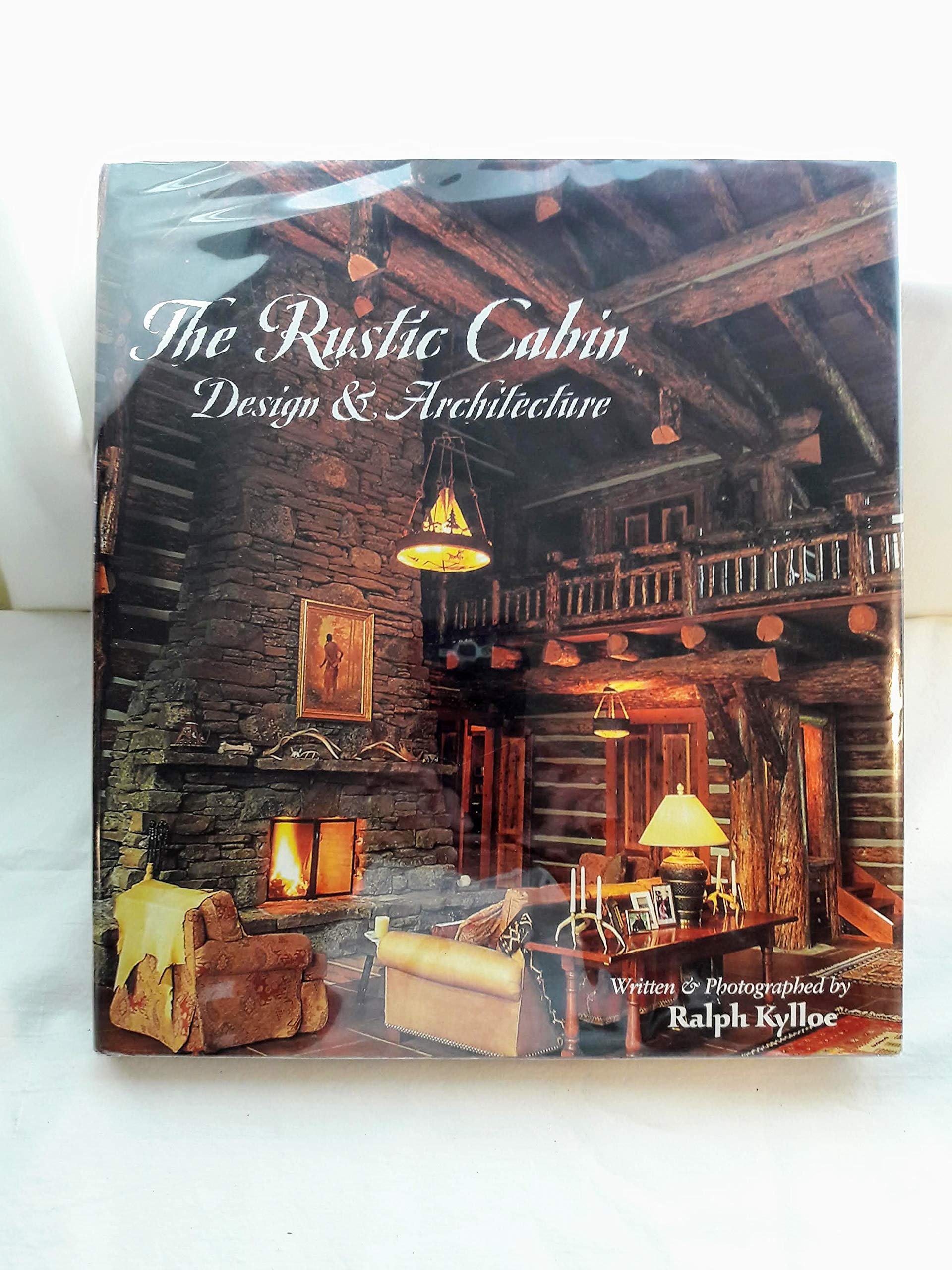 The Rustic Cabin: Design & Architecture,New