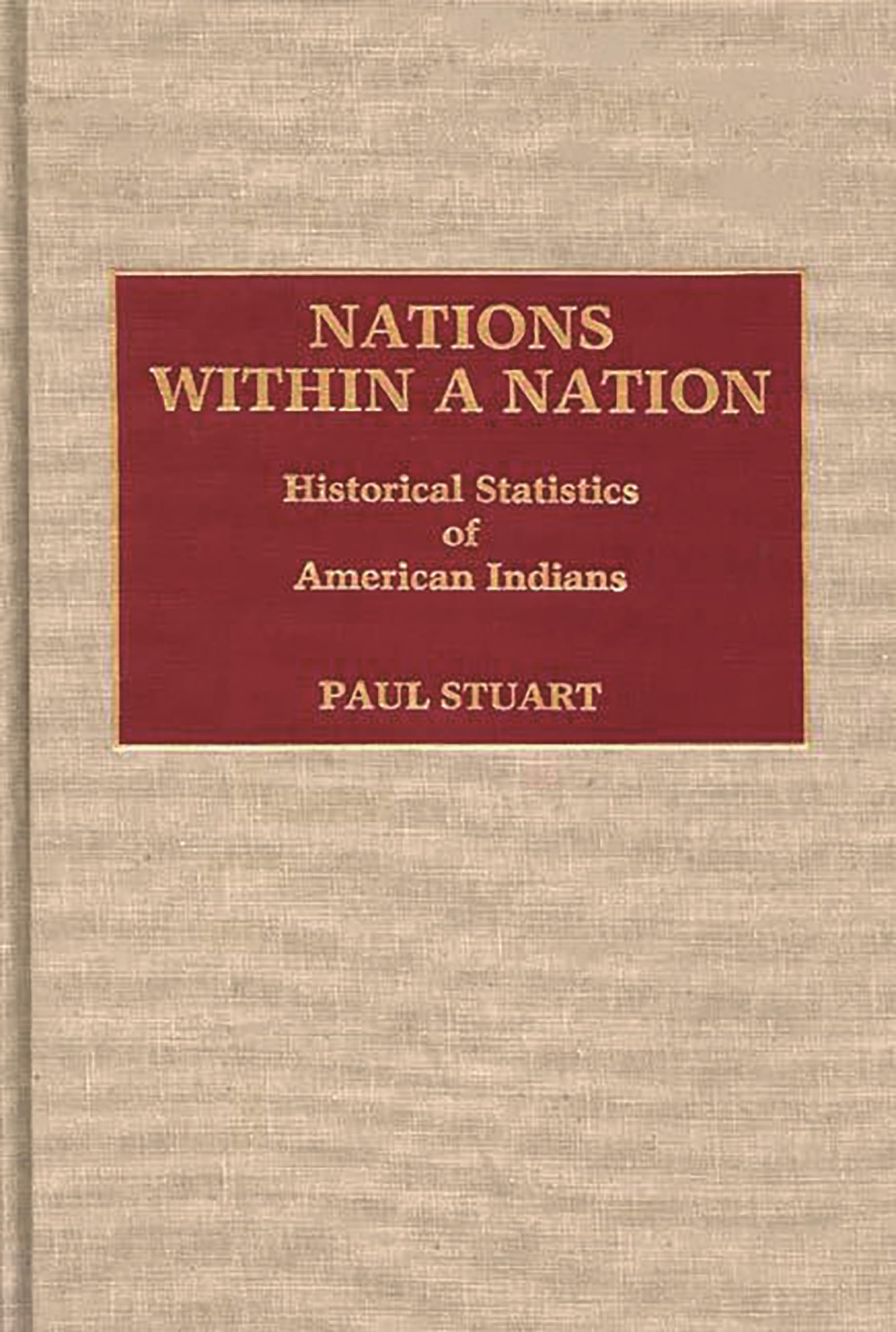 Nations Within a Nation: Historical Statistics of American Indians,Used