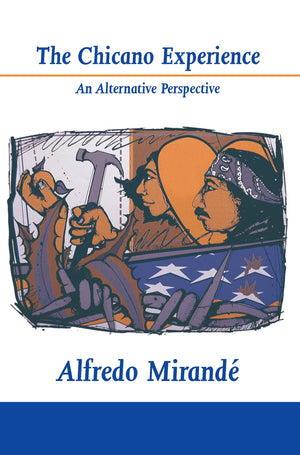 The Chicano Experience: An Alternative Perspective,New