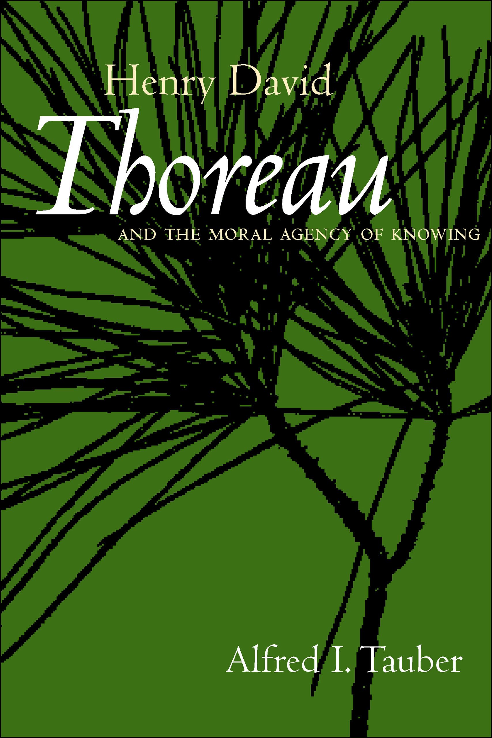 Henry David Thoreau and the Moral Agency of Knowing,Used