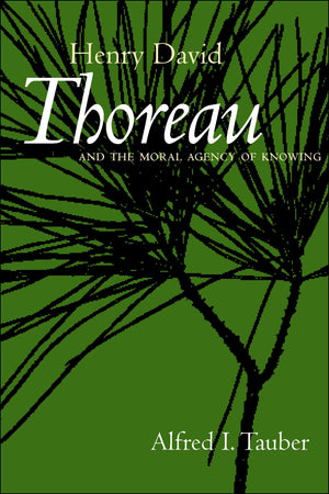 Henry David Thoreau and the Moral Agency of Knowing,Used