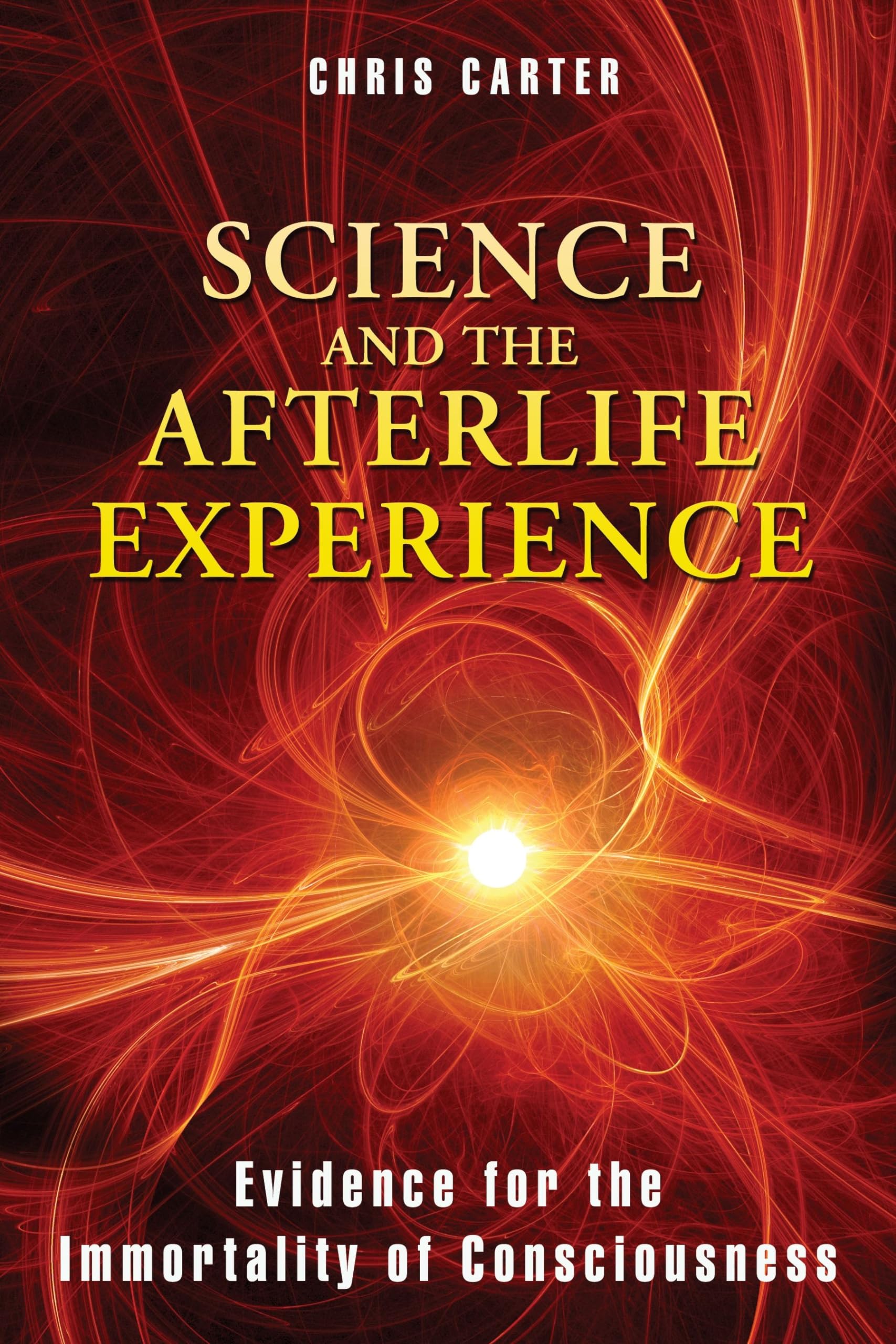 Science And The Afterlife Experience: Evidence For The Immortality Of Consciousness,Used