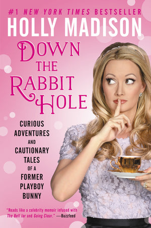 Down the Rabbit Hole: Curious Adventures and Cautionary Tales of a Former Playboy Bunny,Used