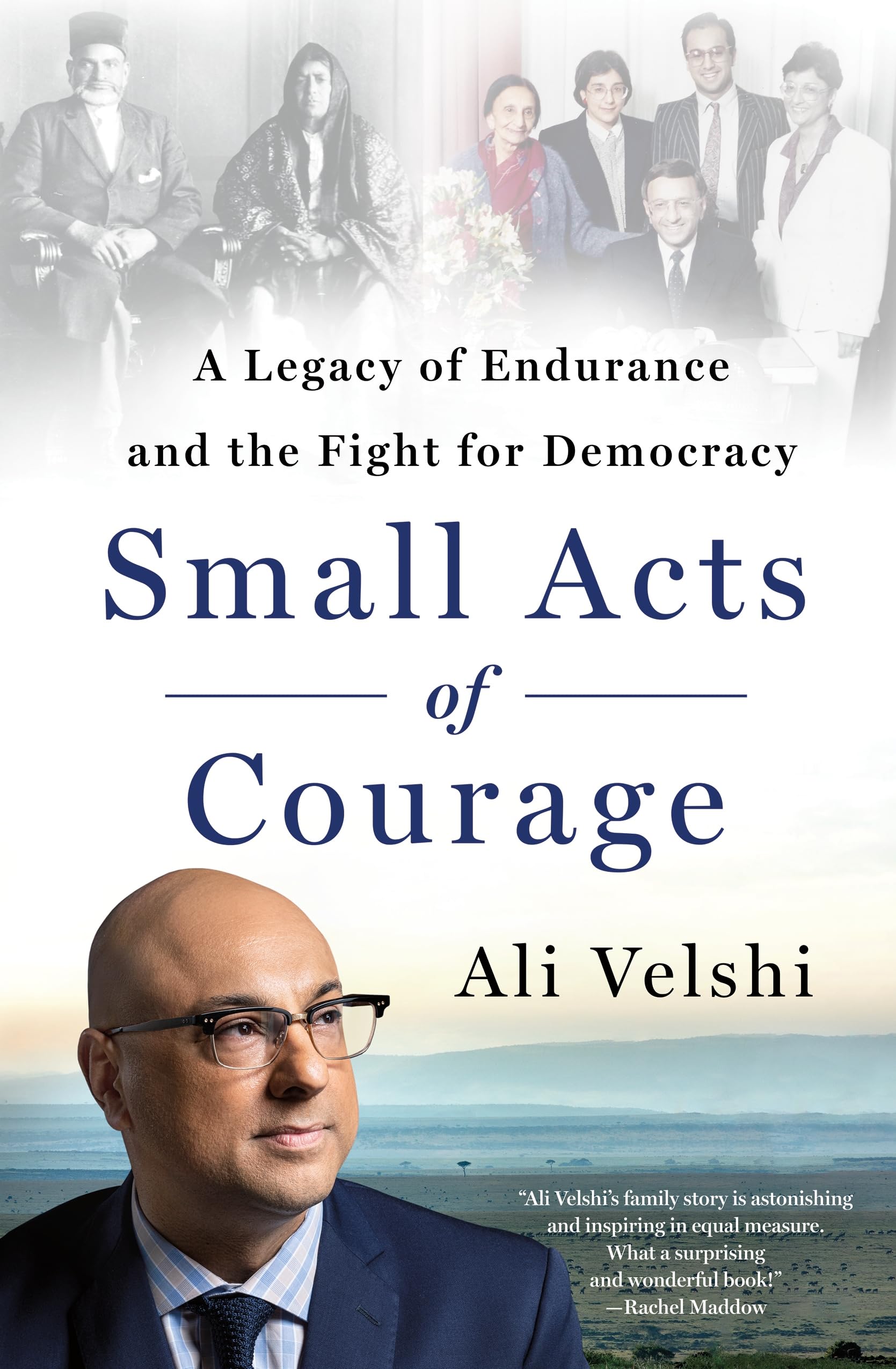 Small Acts Of Courage: A Legacy Of Endurance And The Fight For Democracy