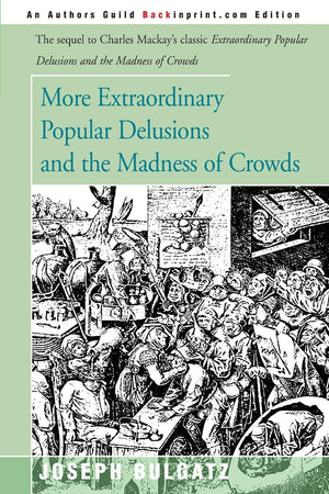 More Extraordinary Popular Delusions and the Madness of Crowds,Used