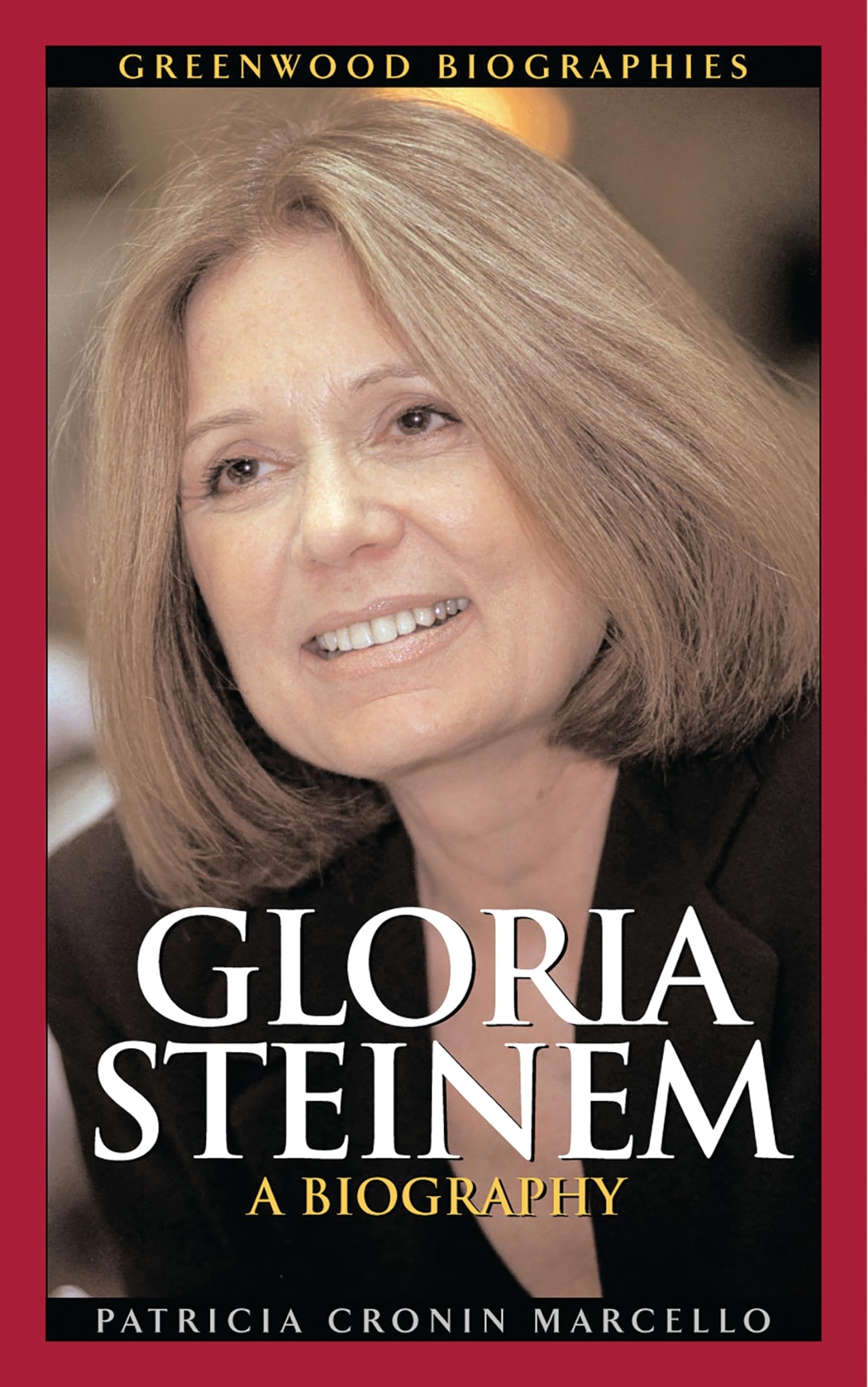 Gloria Steinem: A Biography (Greenwood Biographies),Used