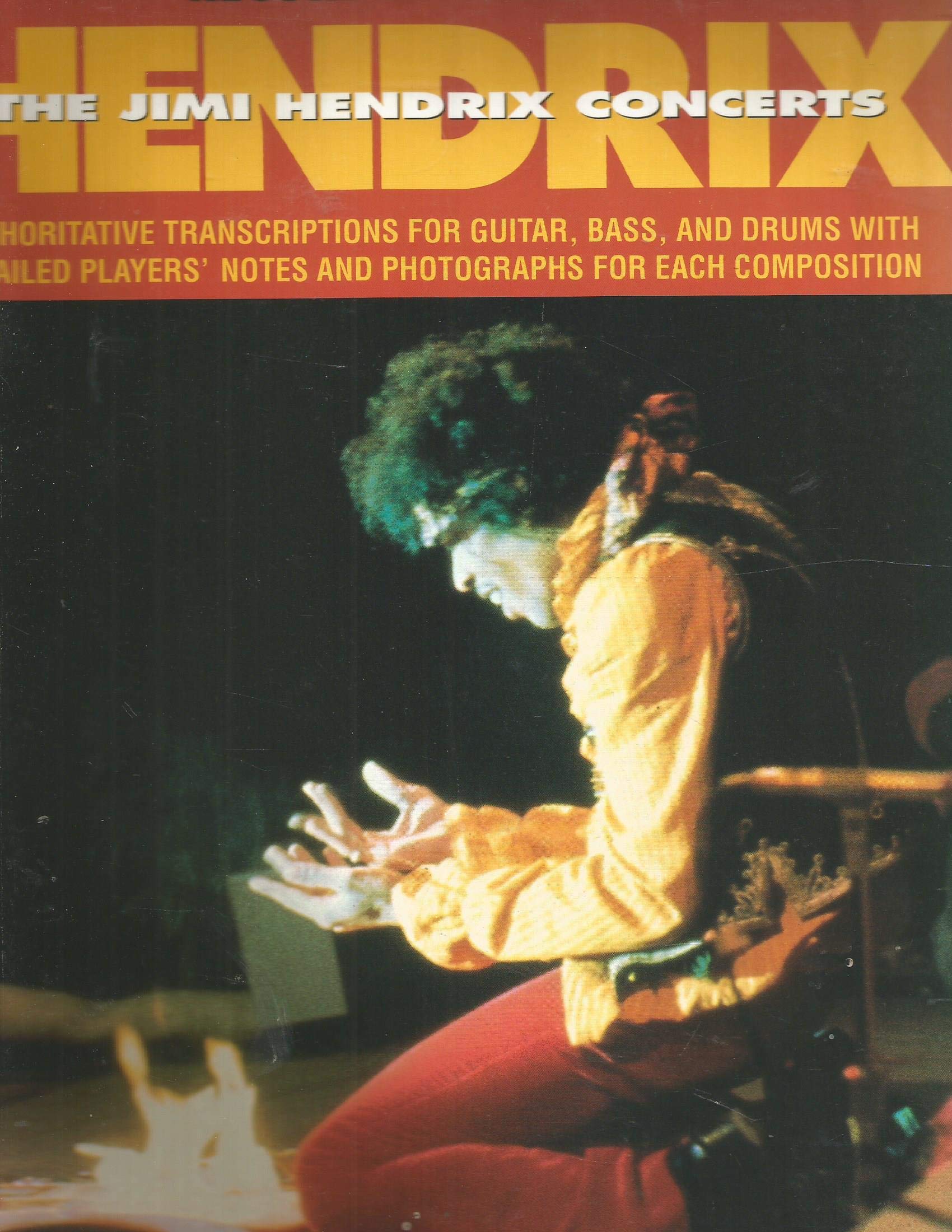 Hendrix: The Jimi Hendrix Concerts: Authoritative Transcriptions for Guitar, Bass, and Drums with Detailed Players' Notes and Ph,Used
