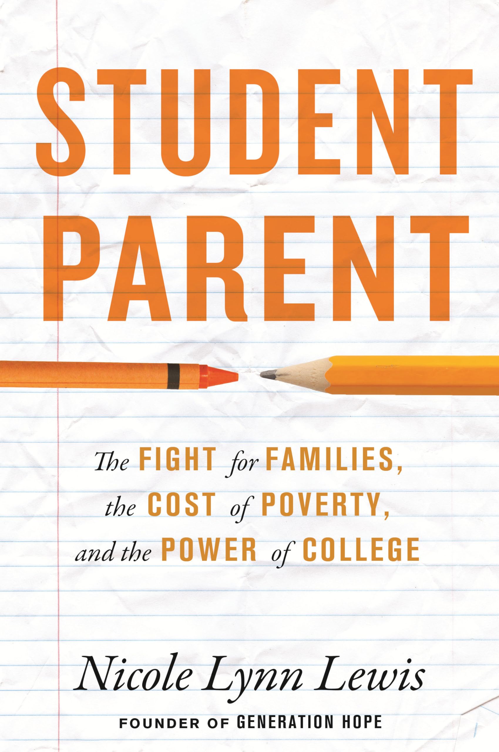 Student Parent: The Fight For Families, The Cost Of Poverty, And The Power Of College