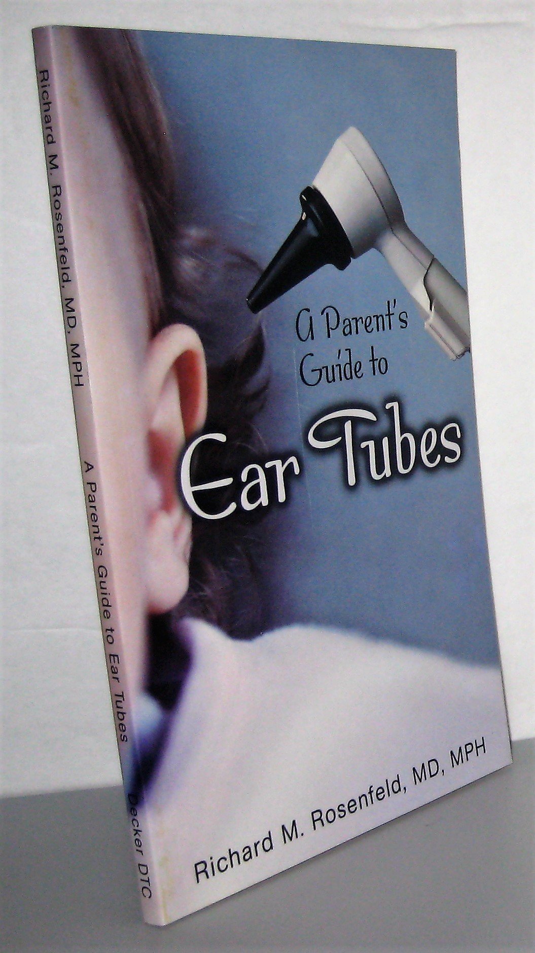 A Parent's Guide to Ear Tubes,Used