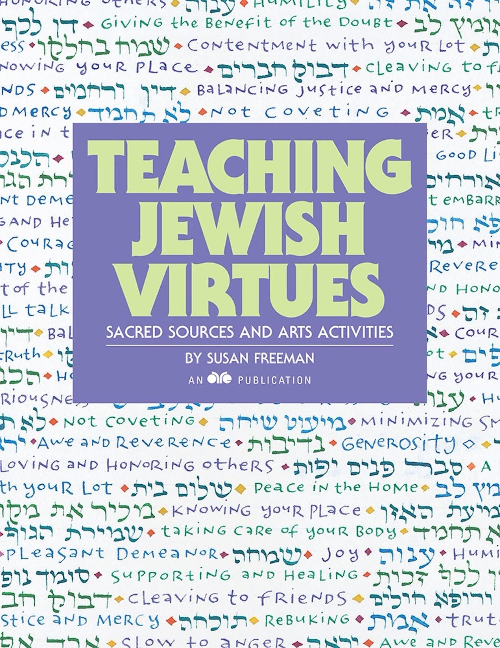 Teaching Jewish Virtues: Sacred Sources and Arts Activities,Used