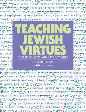 Teaching Jewish Virtues: Sacred Sources and Arts Activities,Used