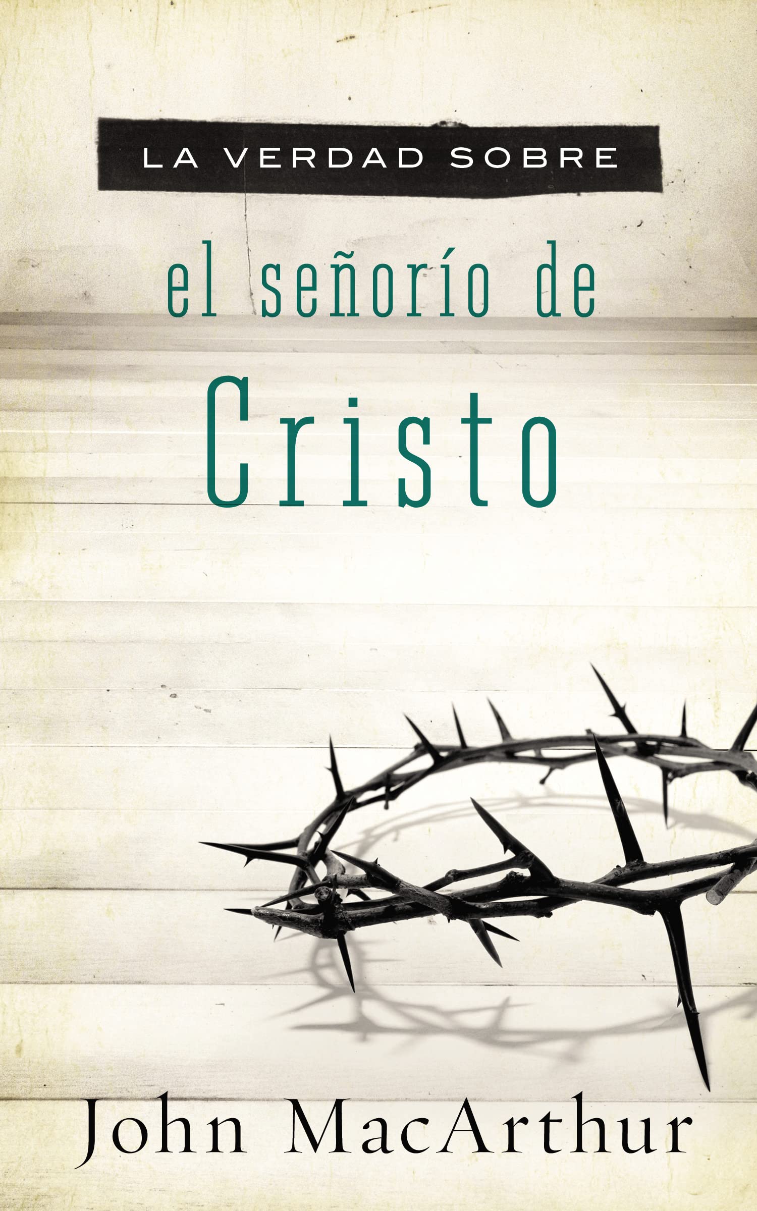 La verdad sobre el seoro de Cristo (Verdad sobre / Truth About) (Spanish Edition),Used