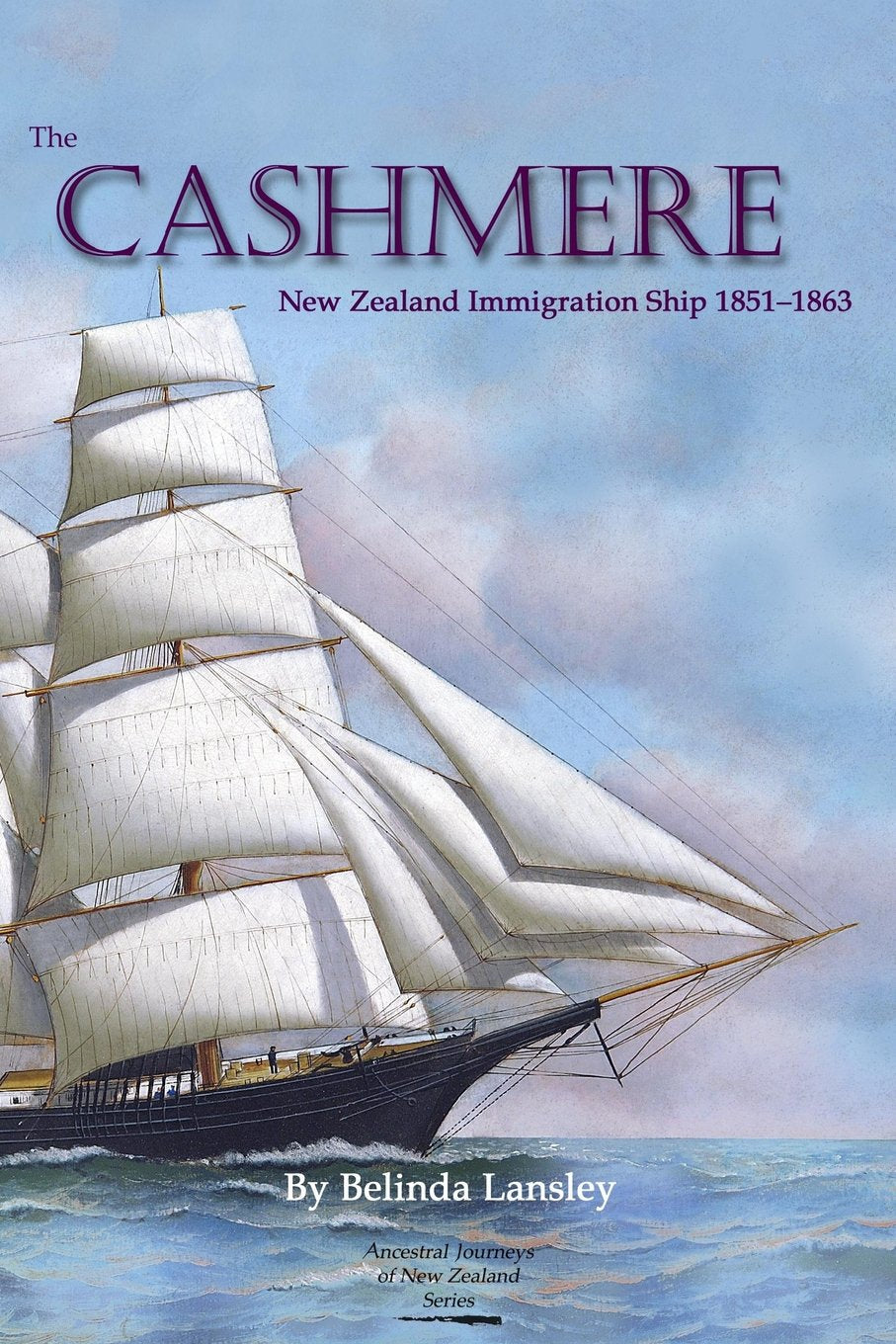 The Cashmere: New Zealand Immigration Ship 18511863 (Ancestral Journeys of New Zealand),Used
