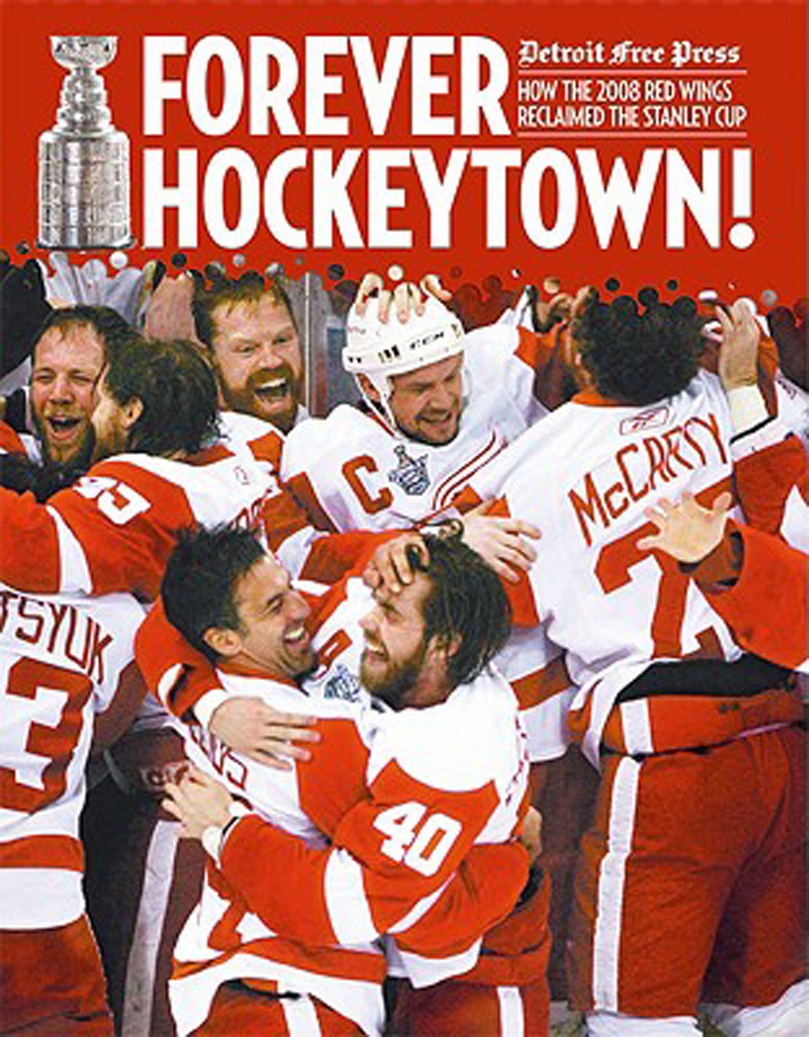 Forever Hockeytown!: How the 2008 Red Wings Reclaimed the Stanley Cup,Used