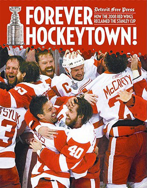 Forever Hockeytown!: How the 2008 Red Wings Reclaimed the Stanley Cup,Used