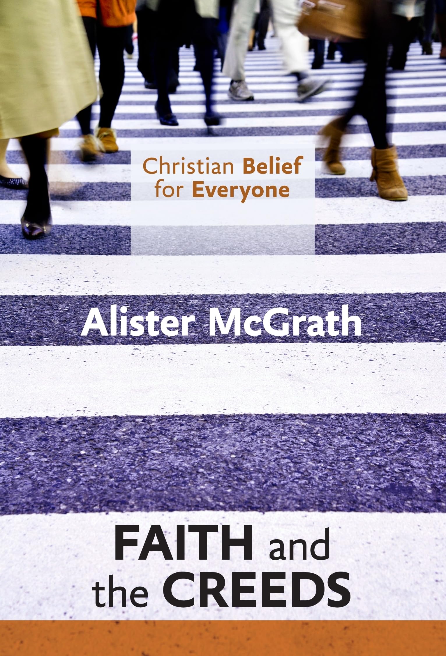 Christian Belief for Everyone: Faith and the Creeds,Used