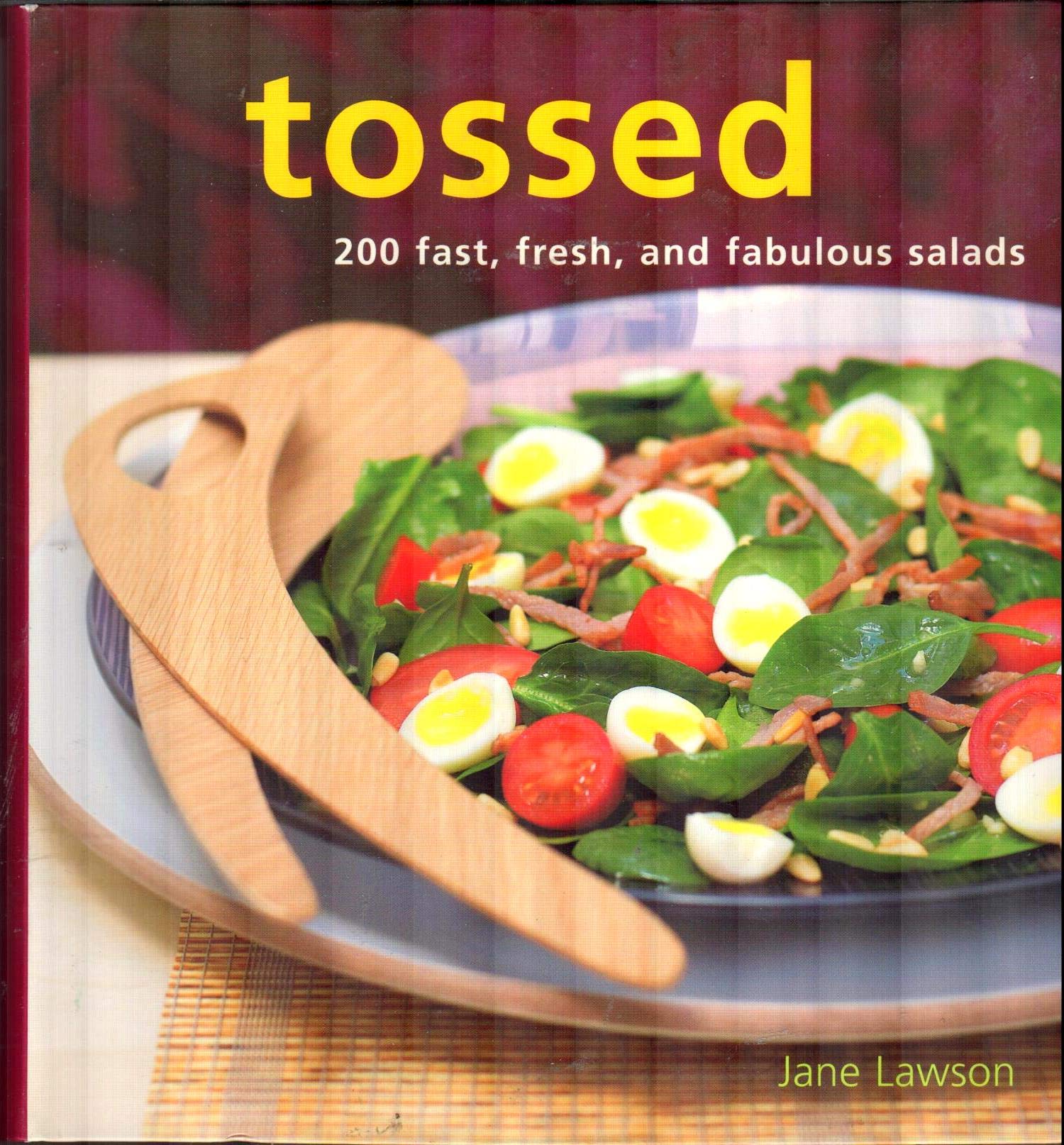 Tossed: 200 Fast, Fresh and Fabulous Salads,Used