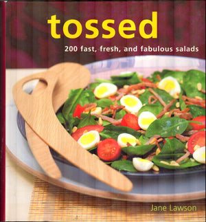 Tossed: 200 Fast, Fresh and Fabulous Salads,Used