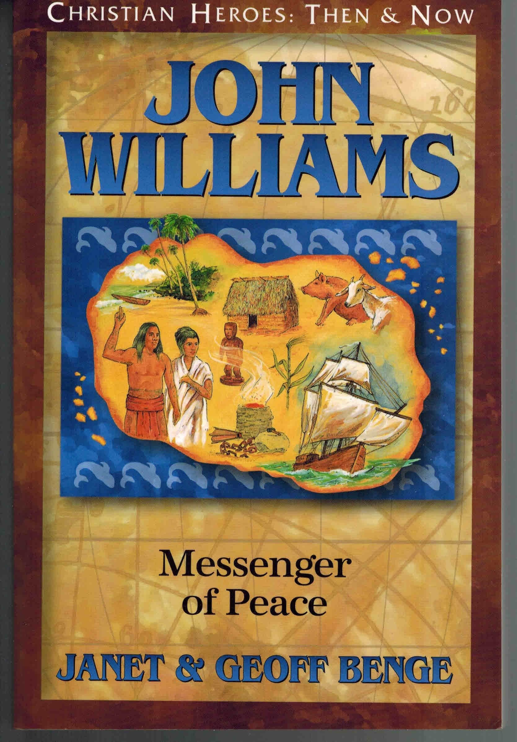 John Williams: Messenger Of Peace (Christian Heroes: Then And Now)
