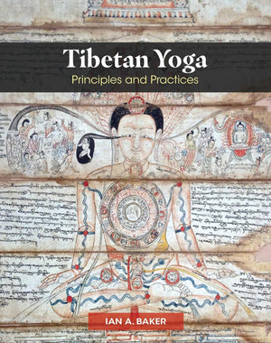 Tibetan Yoga: Principles And Practices