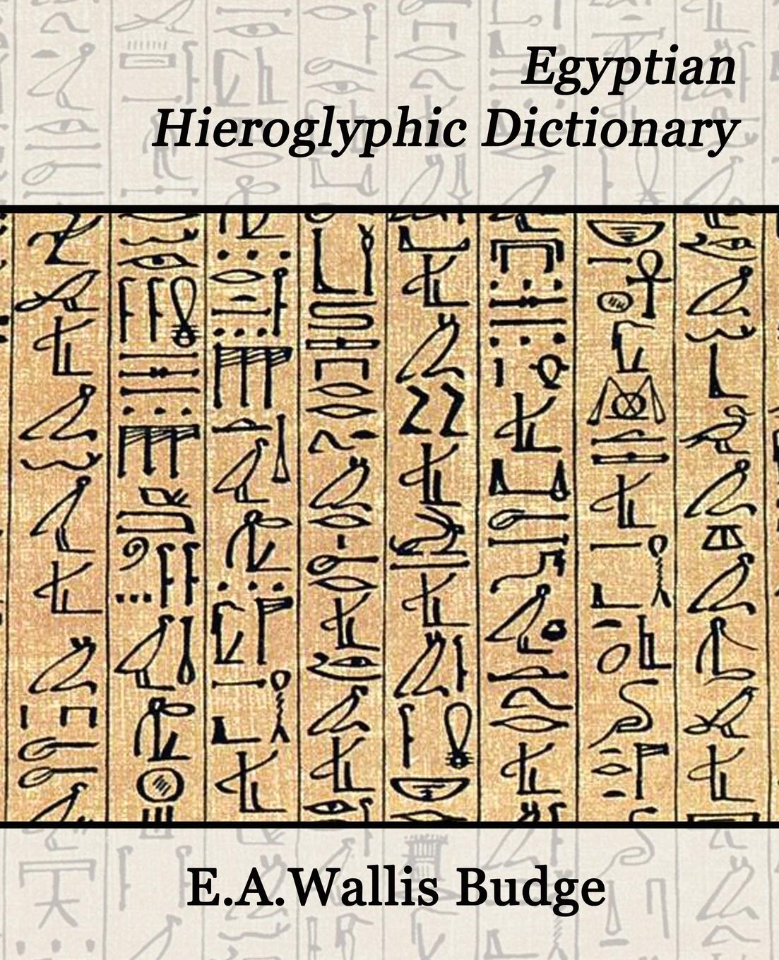 Egyptian Hieroglyphic Dictionary (Books On Egypt And Cbalbca)