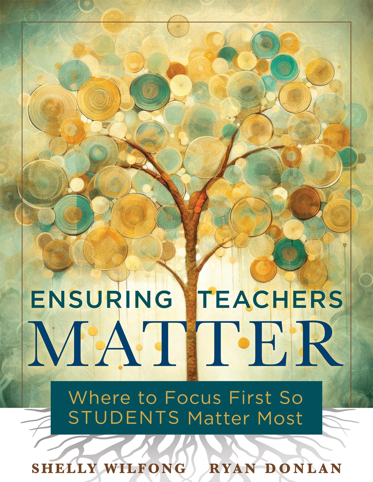 Ensuring Teachers Matter: Where To Focus First So Students Matter Most (The Researchbased Concept Of Mattering And How Teachers,New