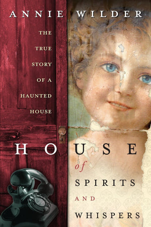 House Of Spirits And Whispers: The True Story Of A Haunted House,Used
