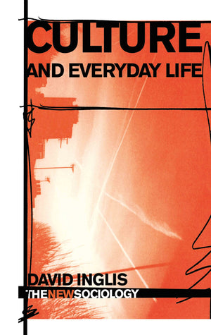 Culture and Everyday Life (The New Sociology),Used