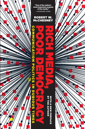 Rich Media, Poor Democracy: Communication Politics in Dubious Times,Used