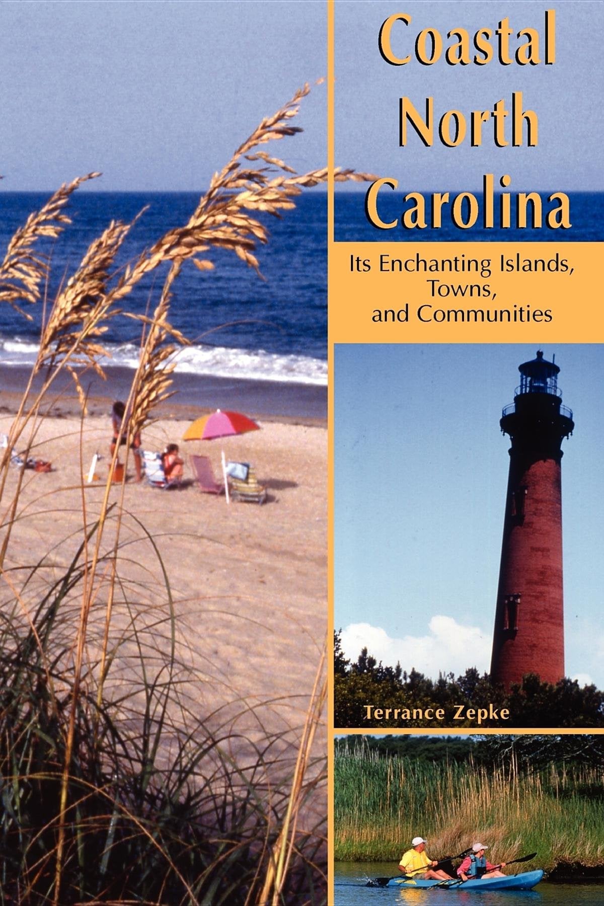 Coastal North Carolina: Its Enchanting Islands, Towns, and Communities,Used