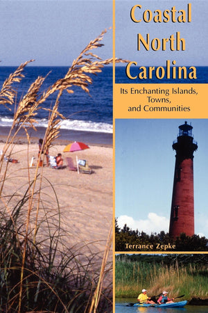 Coastal North Carolina: Its Enchanting Islands, Towns, and Communities,Used