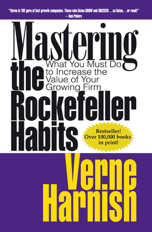 Mastering The Rockefeller Habits: What You Must Do To Increase The Value Of Your Growing Firm,New