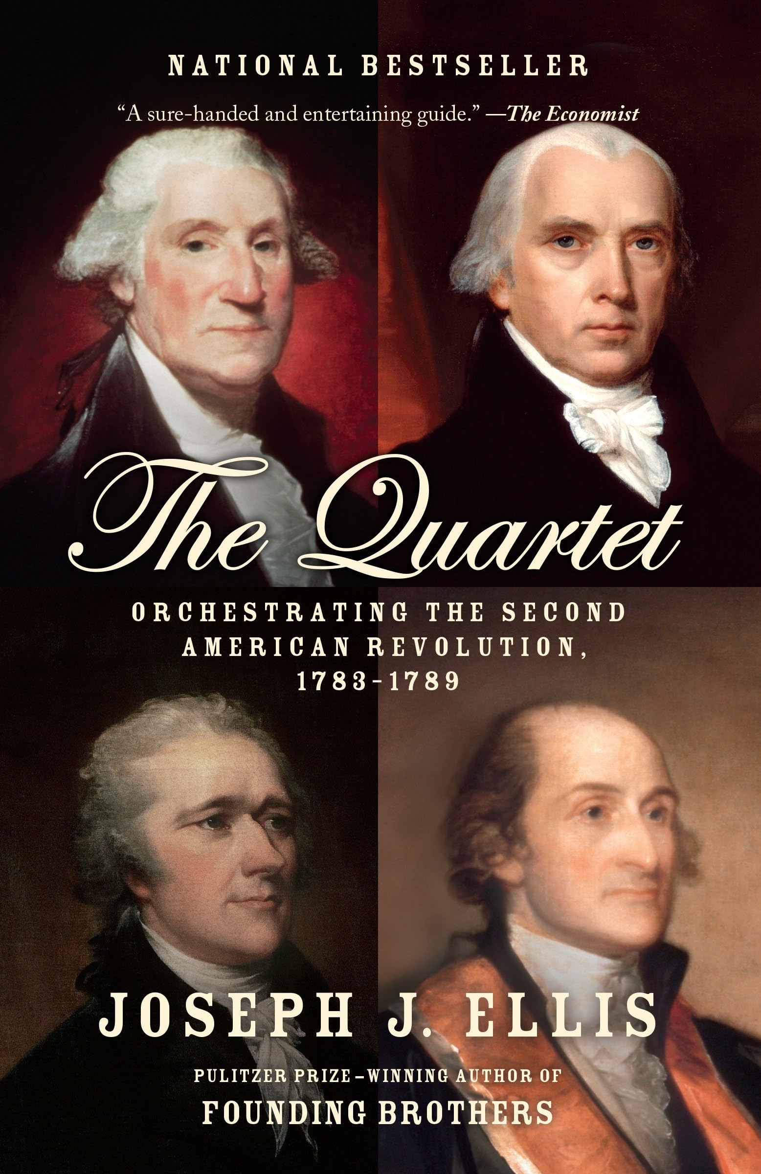 The Quartet: Orchestrating The Second American Revolution, 17831789