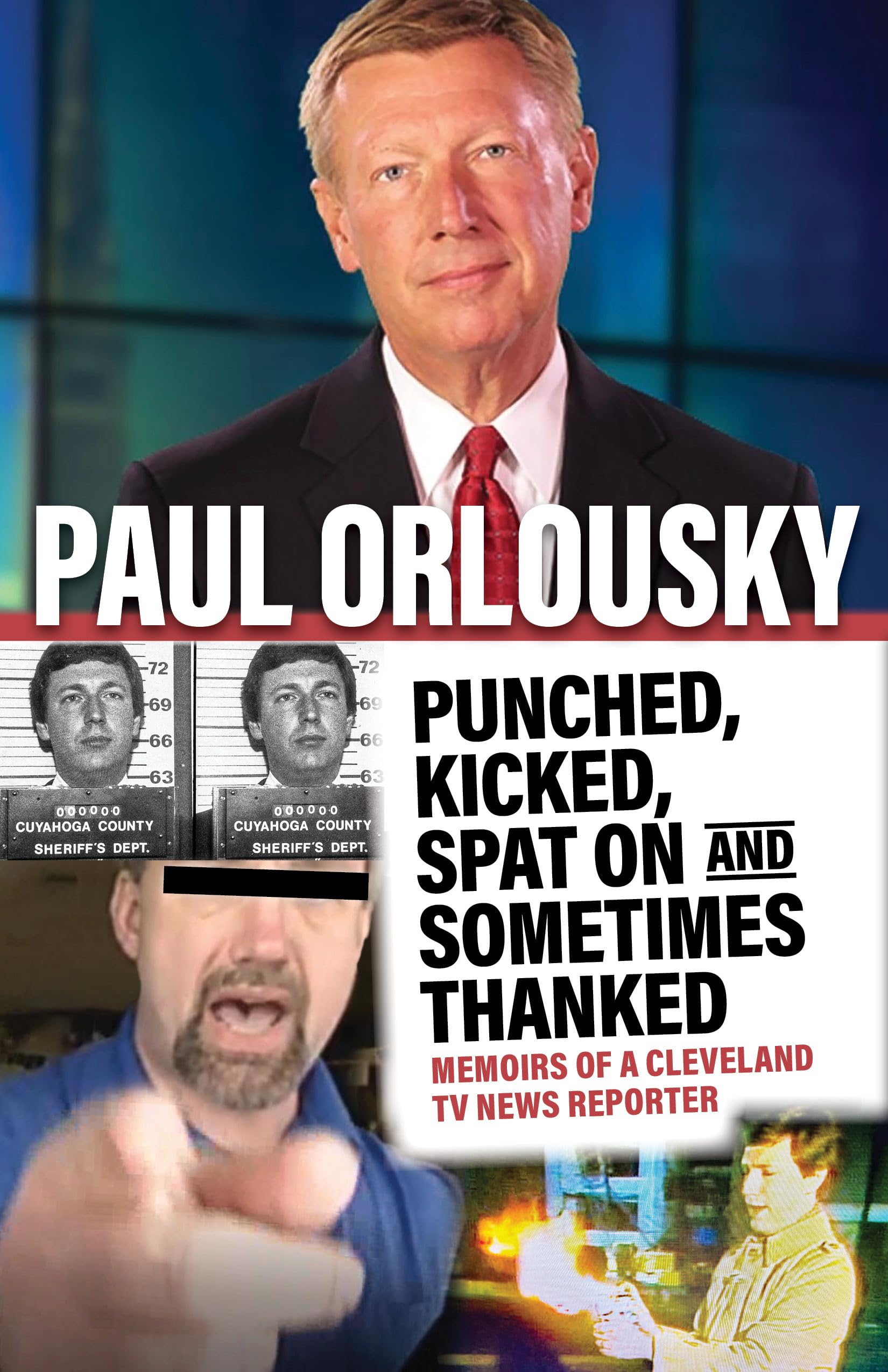Punched, Kicked, Spat On, And Sometimes Thanked: Memoirs Of A Cleveland Tv News Reporter,Used