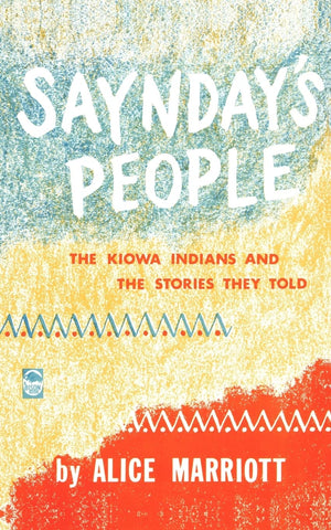 Saynday's People: The Kiowa Indians and the Stories They Told (Bison Book S),Used