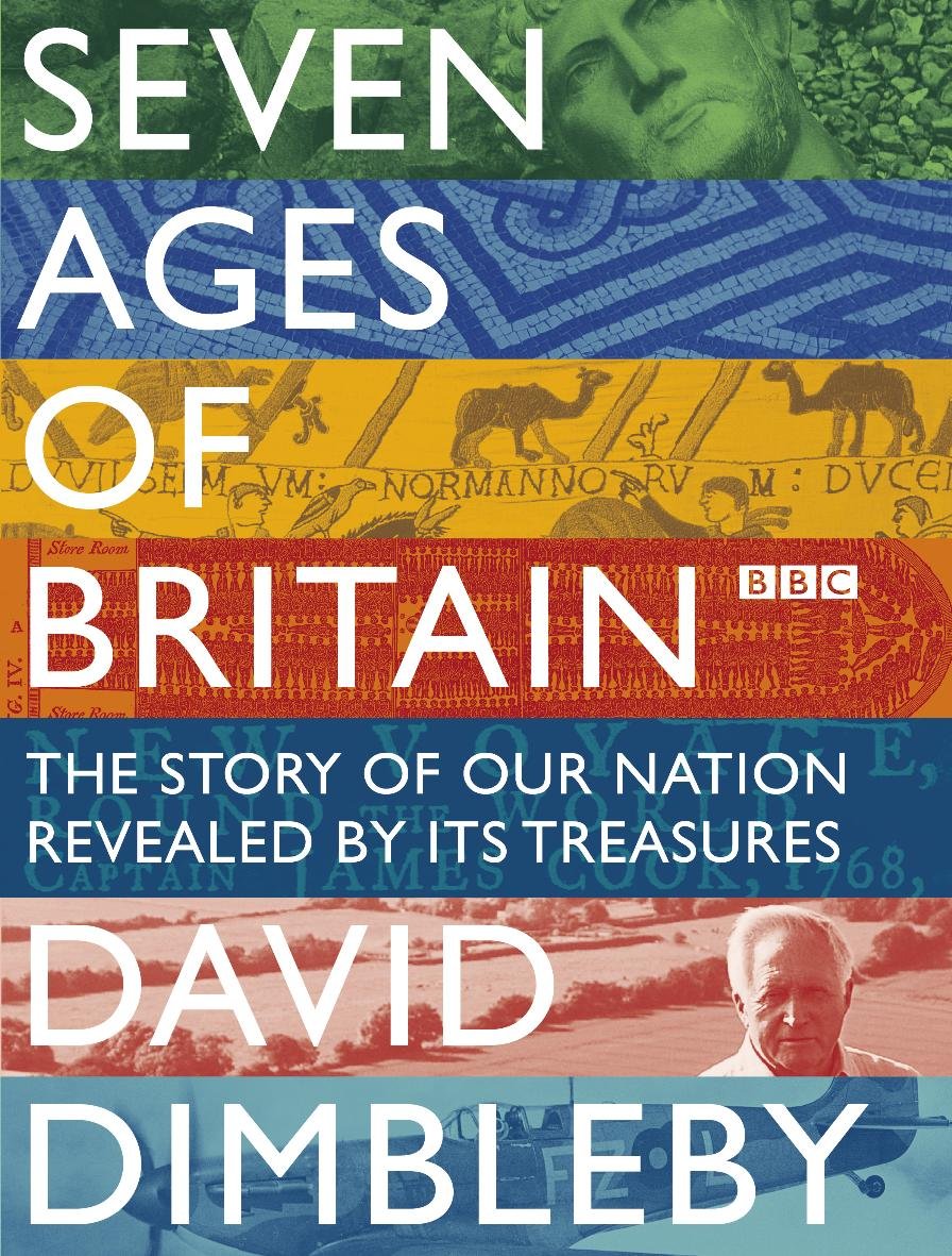 Seven Ages of Britain: The Story of Our Nation Revealed by Its Treasures,Used