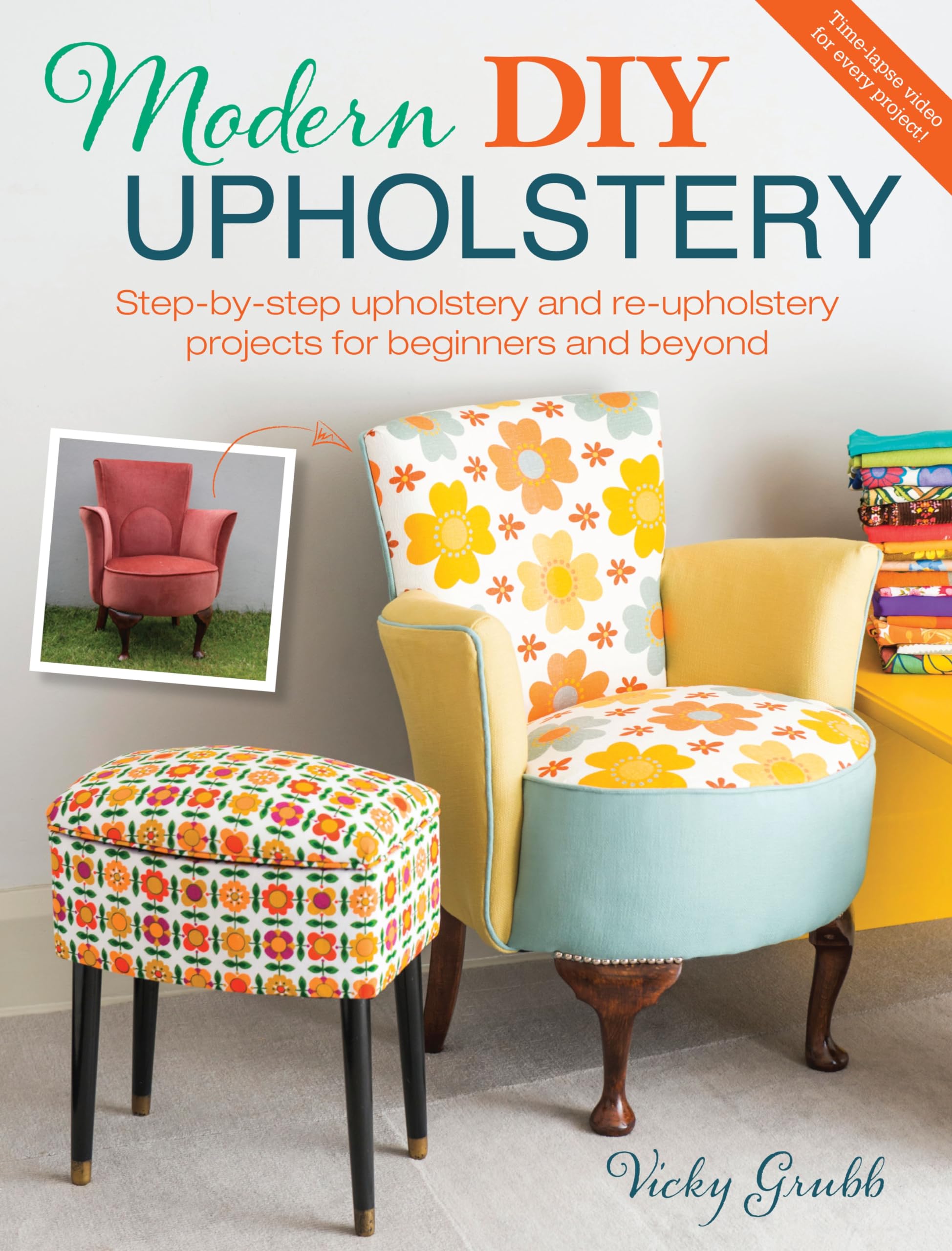 Modern DIY Upholstery: StepbyStep Upholstery and Reupholstery Projects for Beginners and Beyond,Used